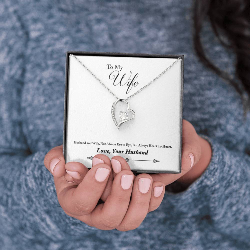 "To My Wife - Husband and Wife, Not Always Eye To Eye, But Always Heart To Heart" - Heart Necklace