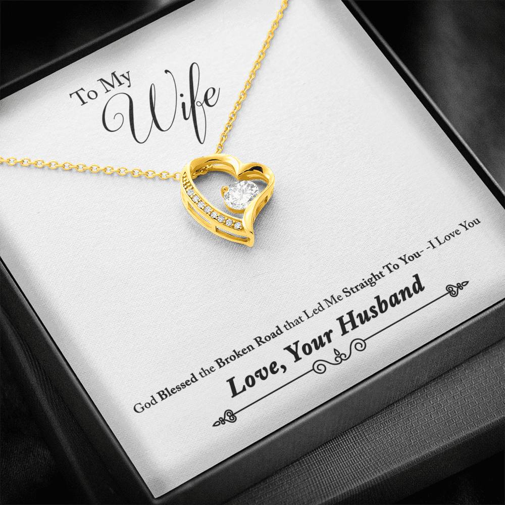 "To My Wife - God Blessed The Broken Road That Led Me Straight To You" - Heart Necklace