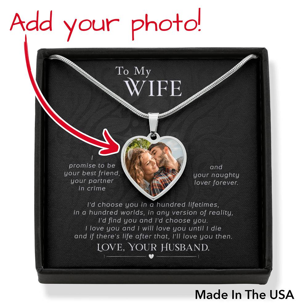 To My Wife - I Promise To be Your Best Friend, Your Partner In Crime - Custom Heart Necklace
